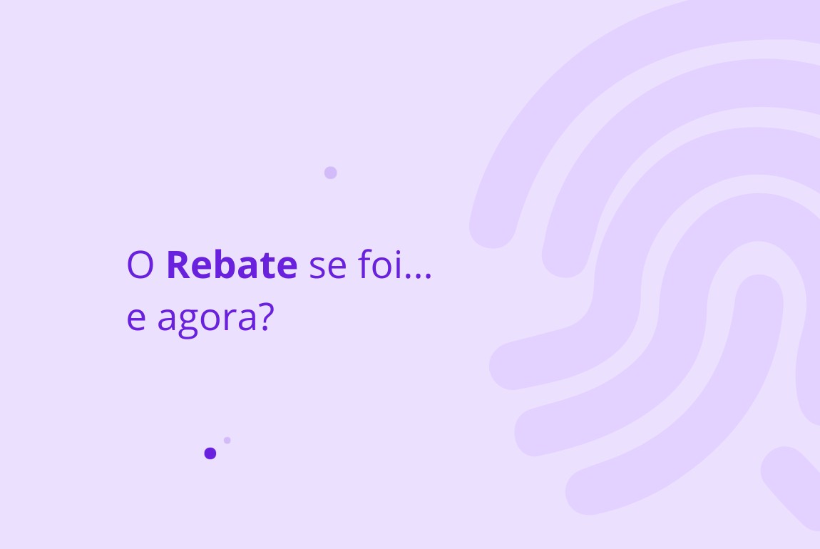 O fim do Rebate.